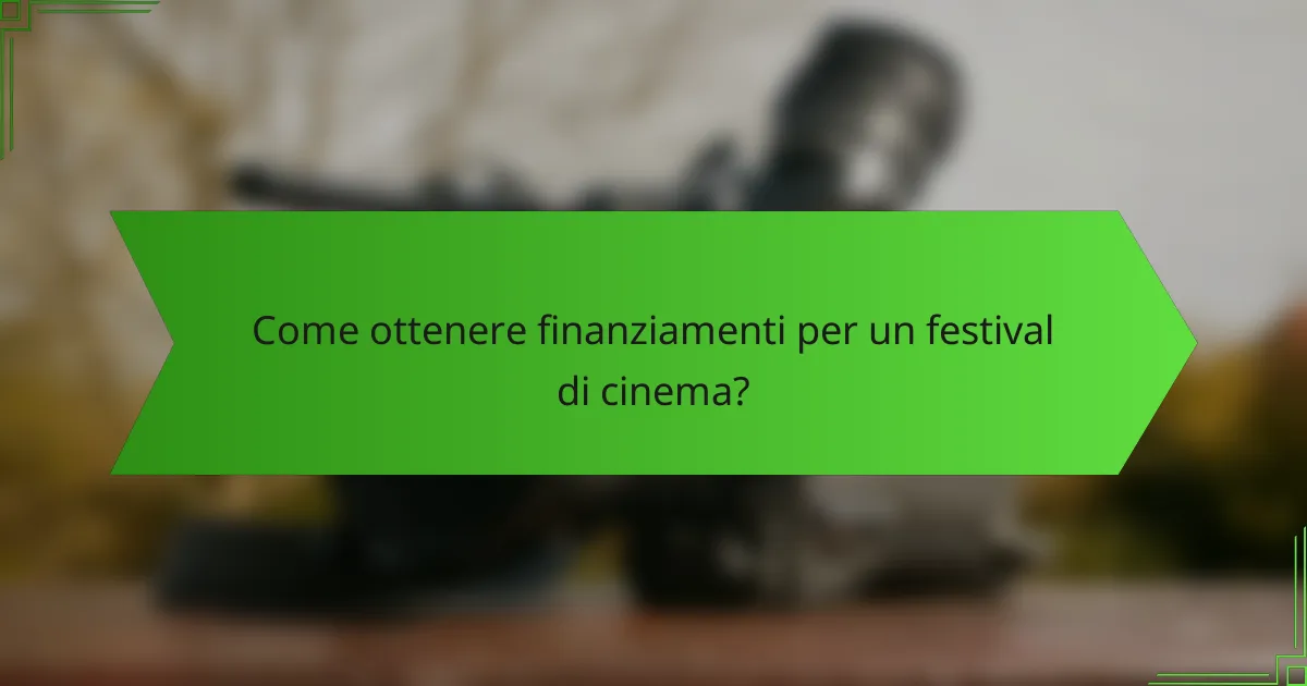 Come ottenere finanziamenti per un festival di cinema?