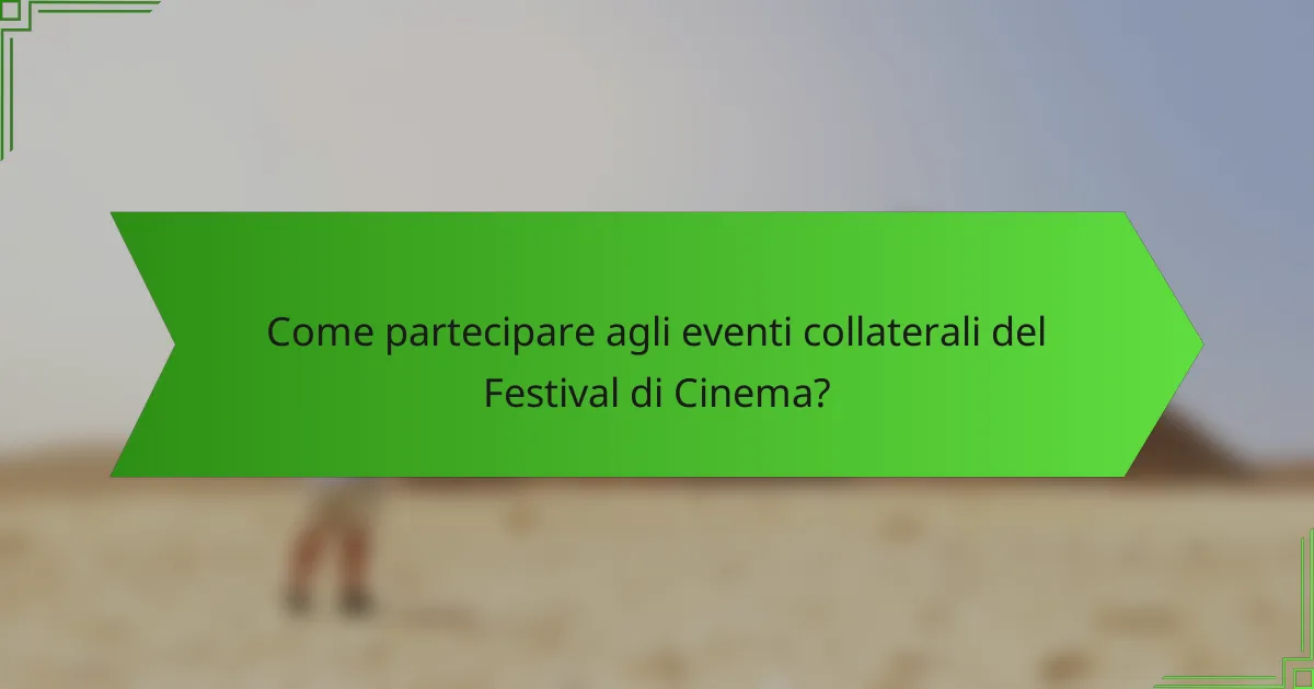 Come partecipare agli eventi collaterali del Festival di Cinema?