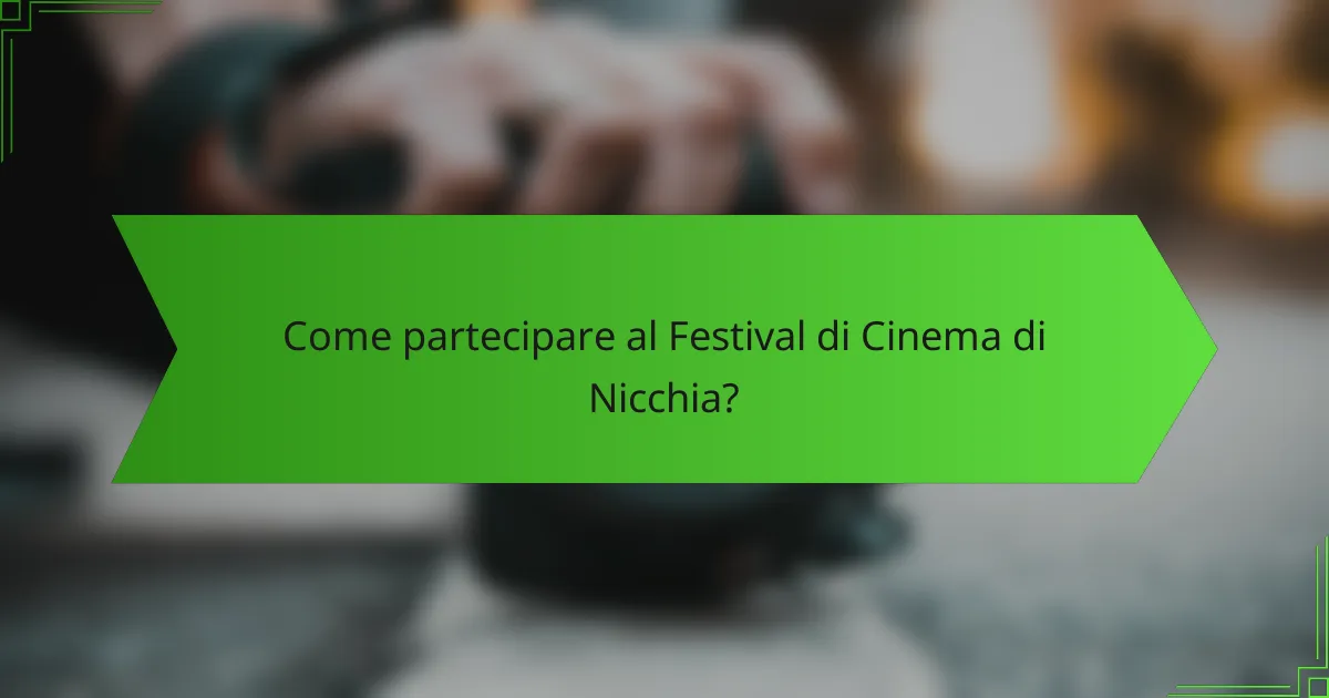 Come partecipare al Festival di Cinema di Nicchia?
