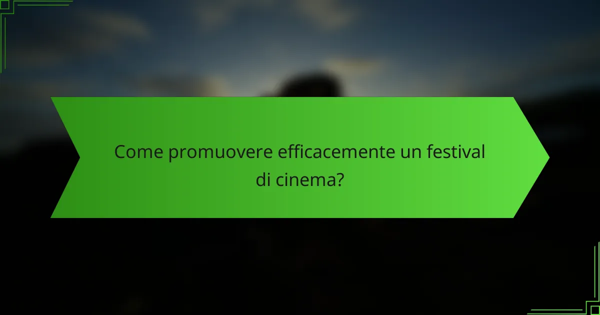 Come promuovere efficacemente un festival di cinema?