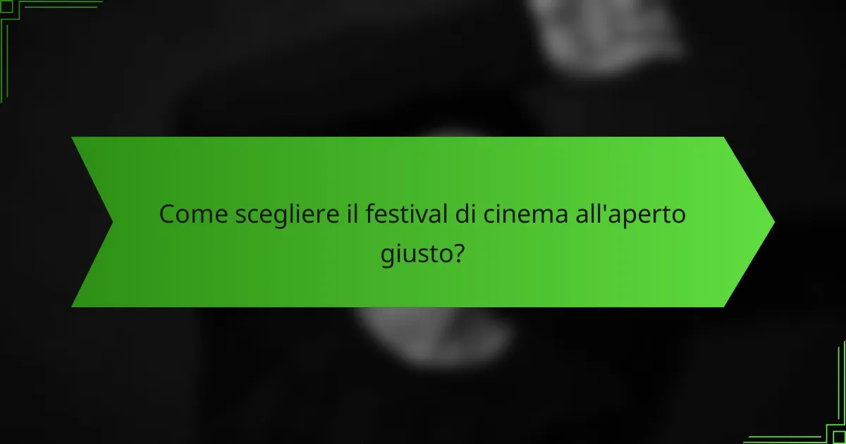 Come scegliere il festival di cinema all'aperto giusto?