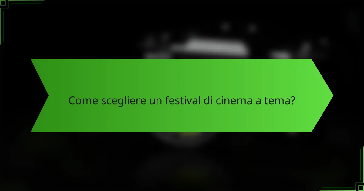 Come scegliere un festival di cinema a tema?