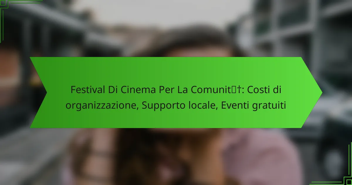 Festival Di Cinema Per La Comunità: Costi di organizzazione, Supporto locale, Eventi gratuiti