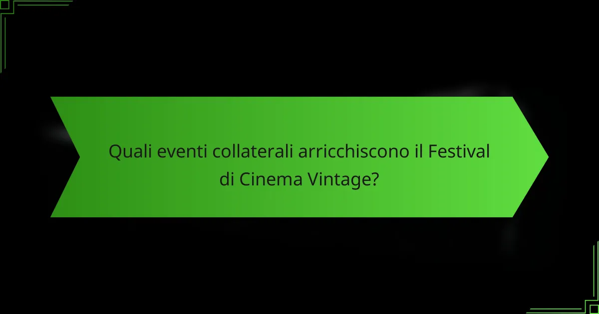 Quali eventi collaterali arricchiscono il Festival di Cinema Vintage?