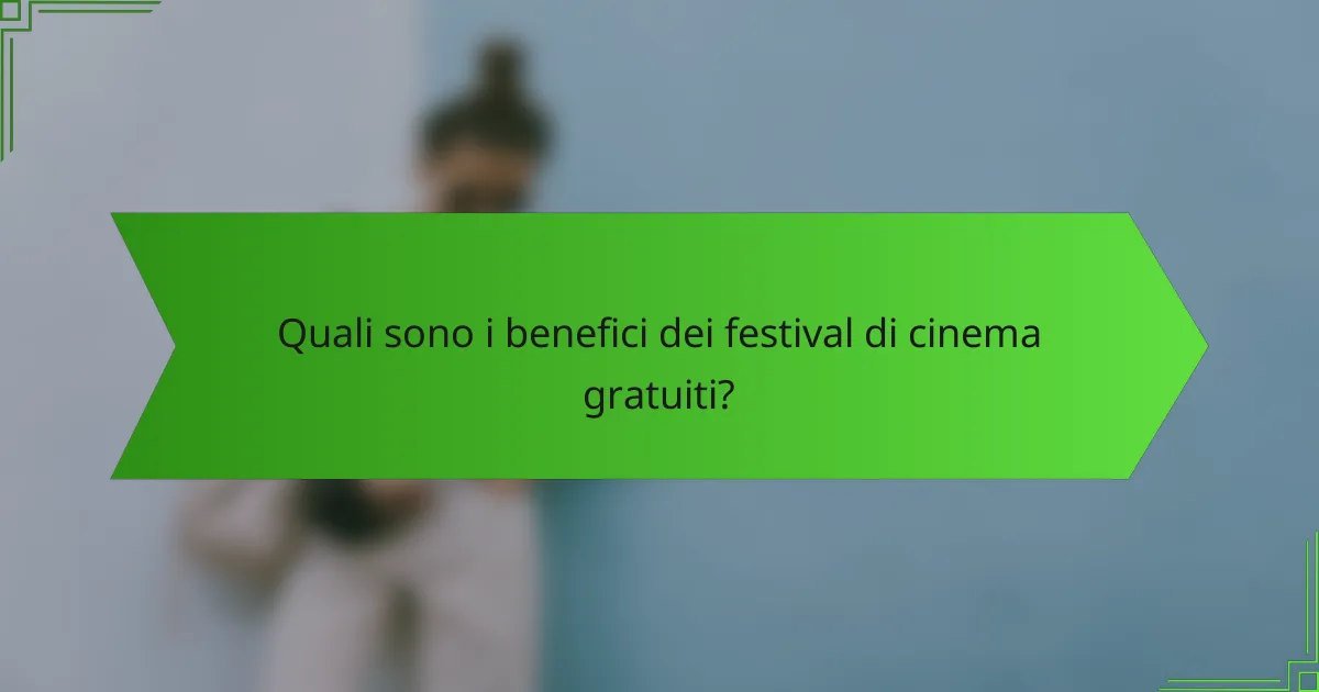 Quali sono i benefici dei festival di cinema gratuiti?