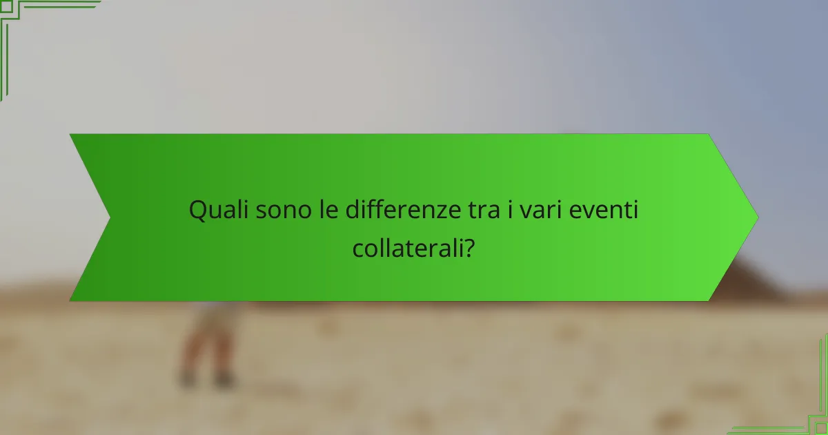 Quali sono le differenze tra i vari eventi collaterali?